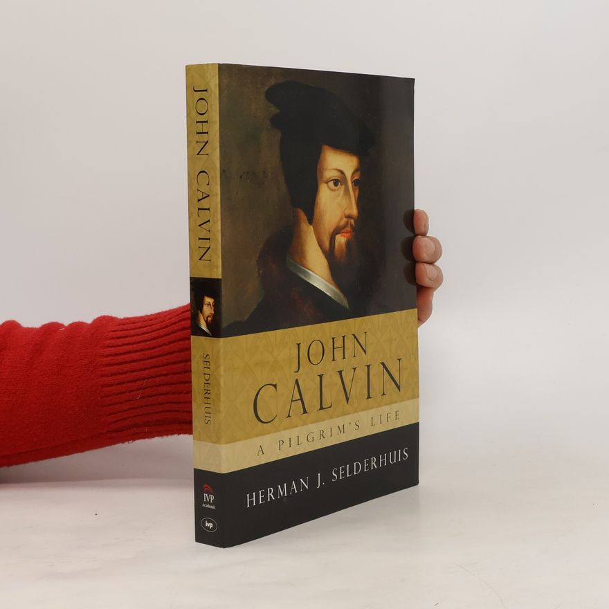 H. J. Selderhuis John Calvin