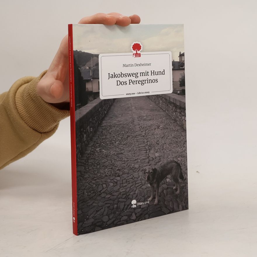 Martin Dexheimer Jakobsweg mit Hund Dos Peregrinos