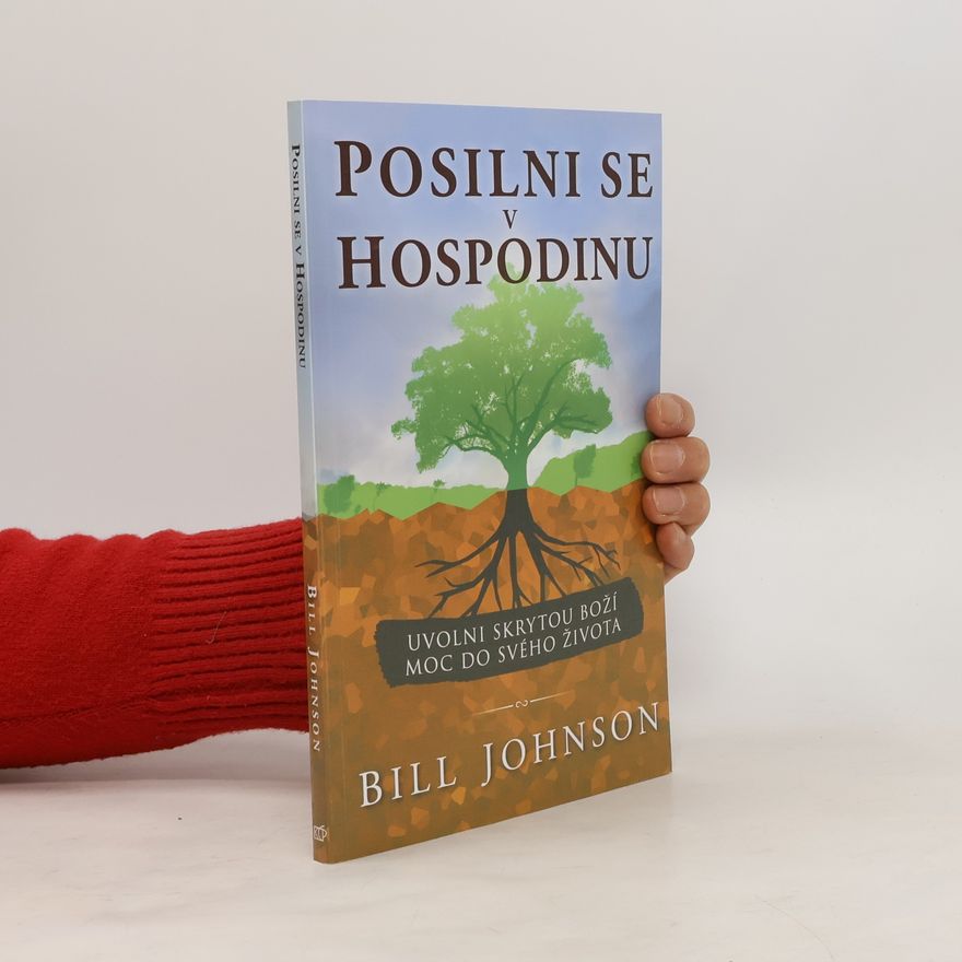 Bill Johnson Posilni se v Hospodinu