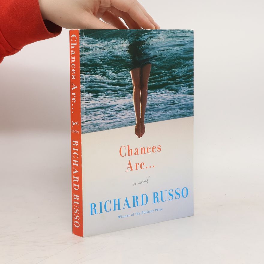 Richard Russo Chances Are . . .