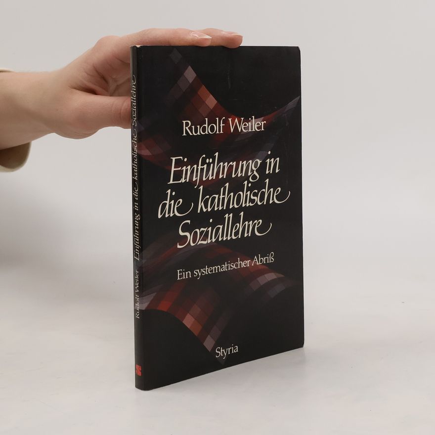 Rudolf Weiler Einführung in die katholische Soziallehre