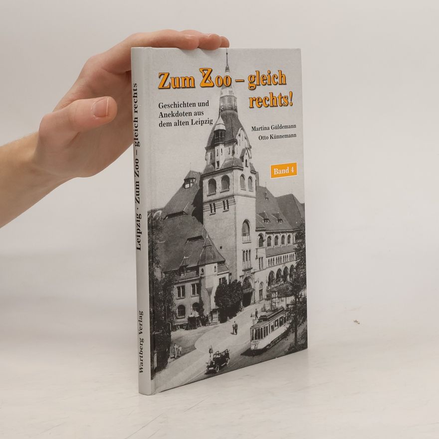 Martina Gu ldemann Zum Zoo - gleich rechts! Geschichten und Anekdoten aus dem alten Leipzig 4