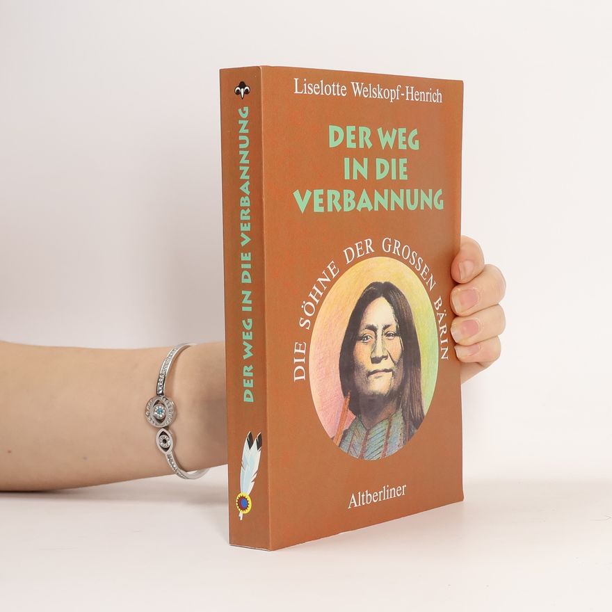 Liselotte Welskopfová-Henrichová Die Söhne der Großen Bärin, 6 Bde. Kt, Bd.2, Der Weg in die Verbannung