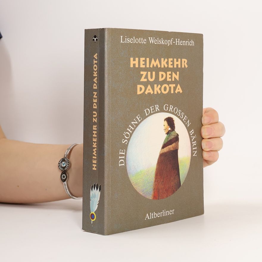 Liselotte Welskopfová-Henrichová Die Söhne der Großen Bärin, 6 Bde. Kt, Bd.4, Heimkehr zu den Dakota