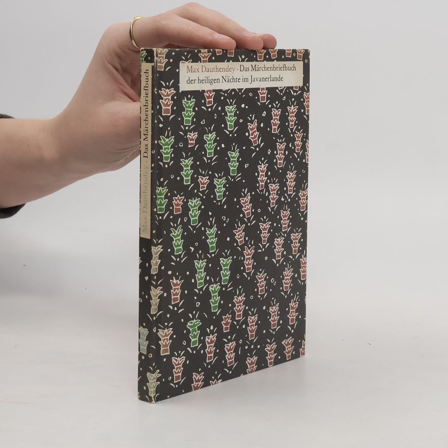Max Dauthenbey Das Märchenbriefbuch der heiligen Nächte im Javanerlande