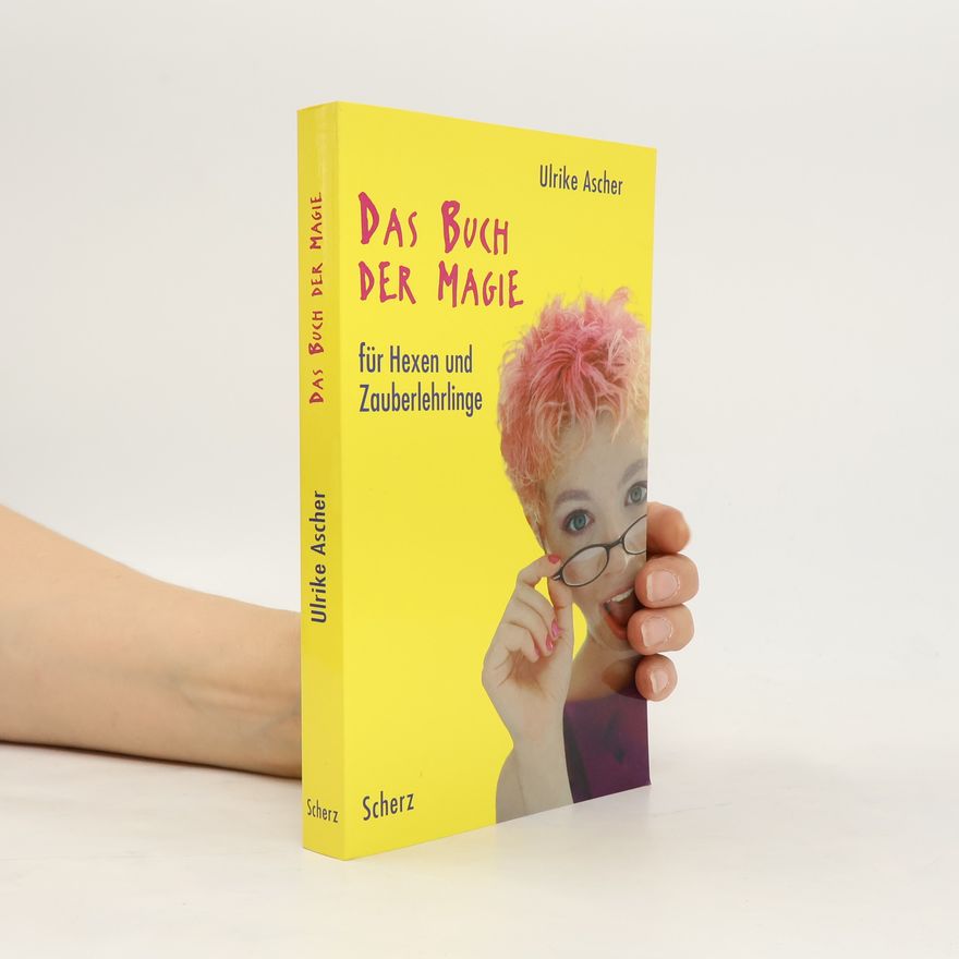 Ulrike Ascher Das Buch der Magie für Hexen und Zauberlehrlinge