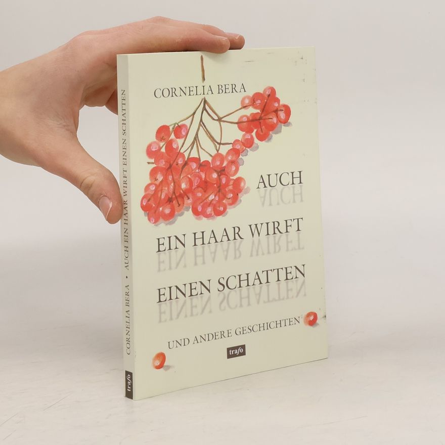 Cornelia Bera Auch ein Haar wirft einen Schatten