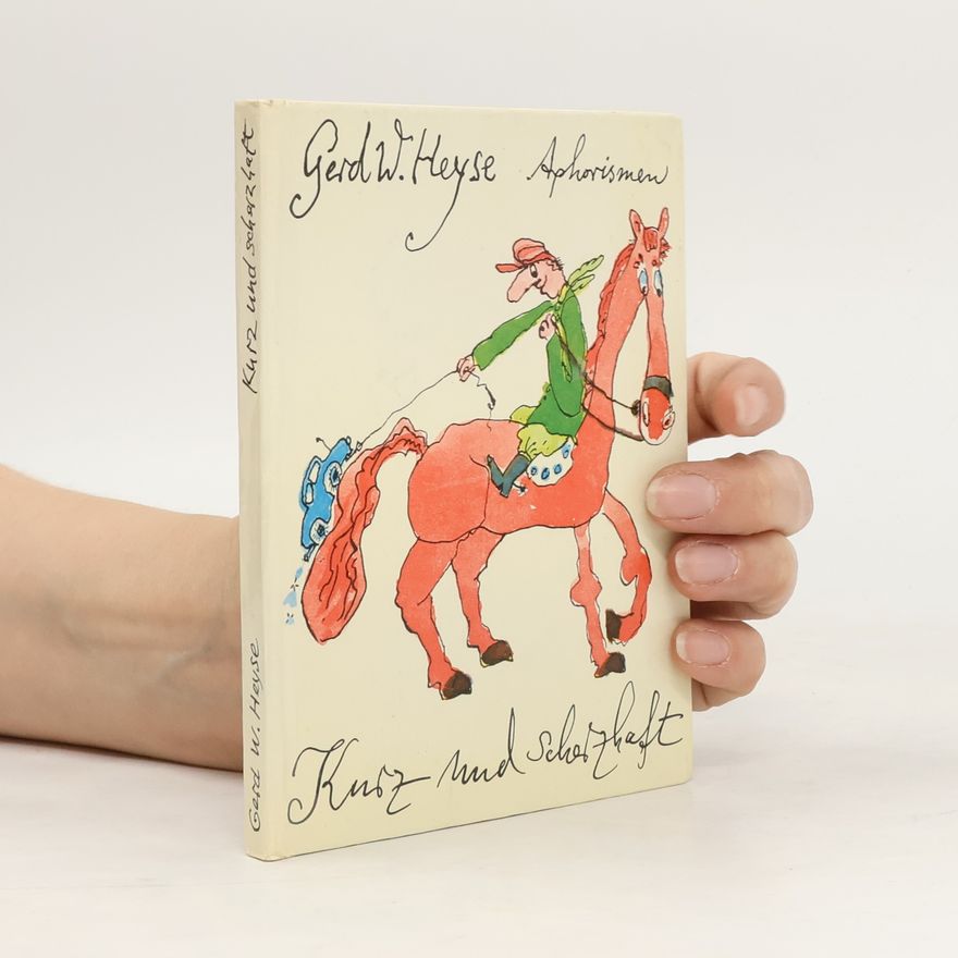 Gerd W. Heyse Kurz und scherzhaft