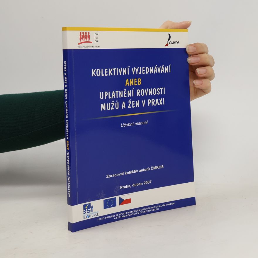 Kolektiv autorů Kolektivní vyjednávání aneb Uplatnění rovnosti mužů a žen v praxi