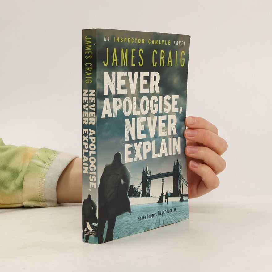 James Craig Never Apologise, Never Explain