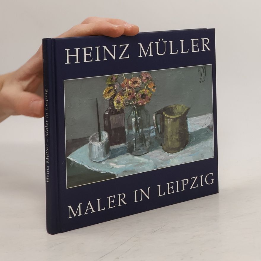 Heinz Müller Heinz Müller - Maler in Leipzig