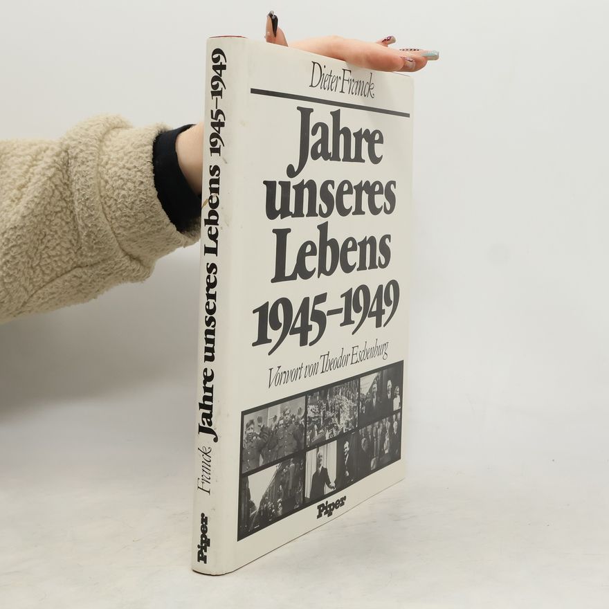 Dieter Franck Jahre unseres Lebens 1945-1949