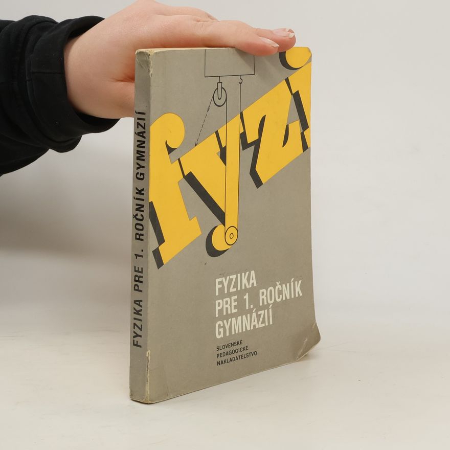 Kolektiv autorů Fyzika pre 1. ročník gymnázií