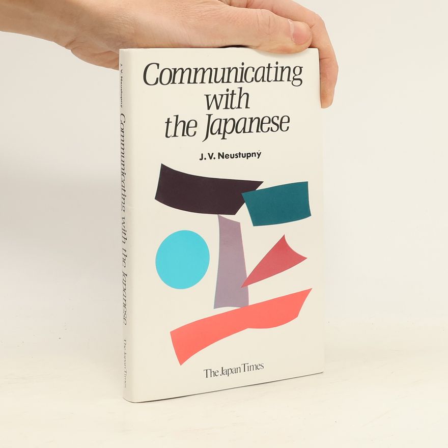 J. V Neustupný Communicating with the Japanese