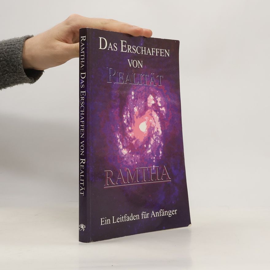 Ramtha Das Erschaffen von Realität