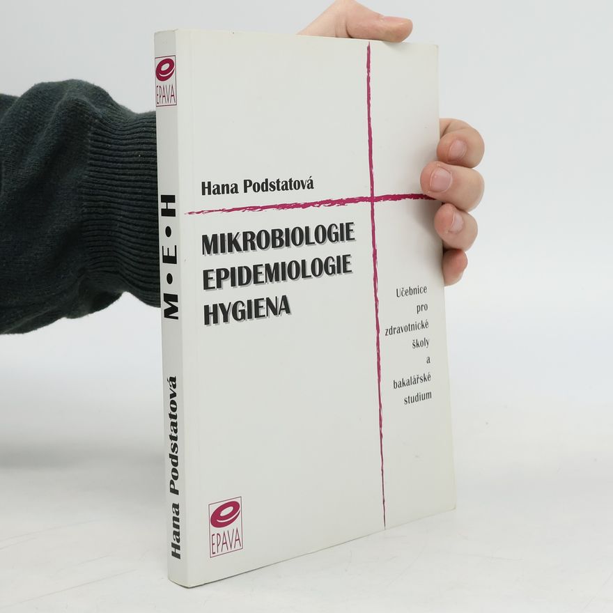 Hana Podstatová Mikrobiologie, epidemiologie, hygiena