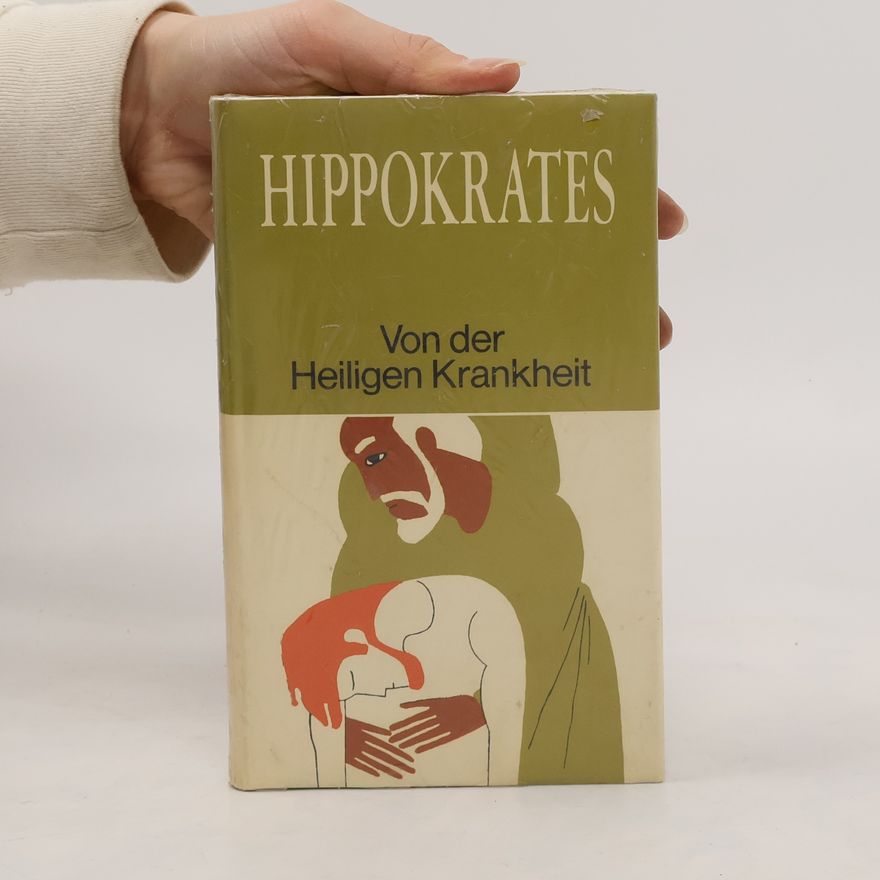 Hippokratés Hippokrates. Von der Heiligen Kranhkheit