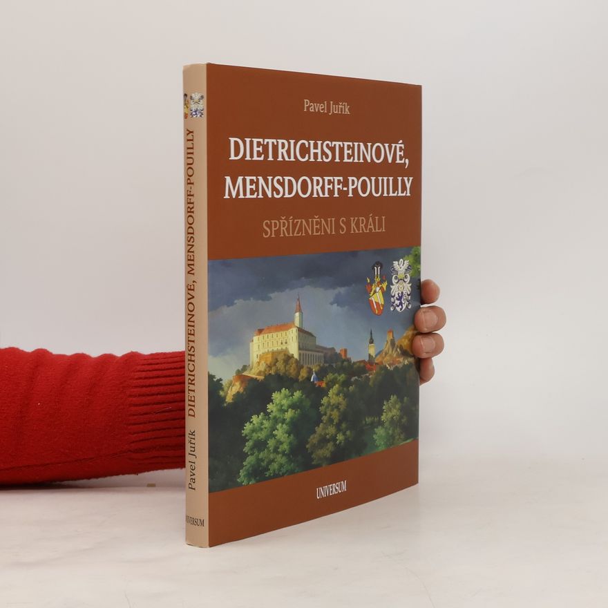 Pavel Juřík Dietrichsteinové, Mensdorff-Pouilly: Spřízněni s králi