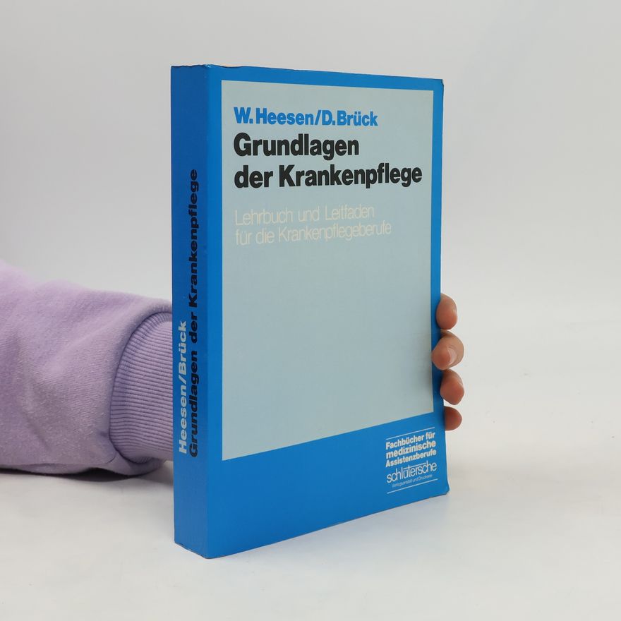 Wilhelm Heesen Grundlagen der Krankenpflege