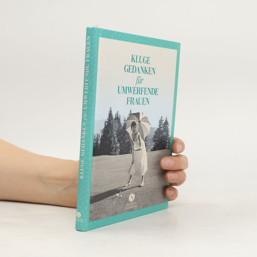 Svenja-Milena Kutsch Kluge Gedanken für umwerfende Frauen