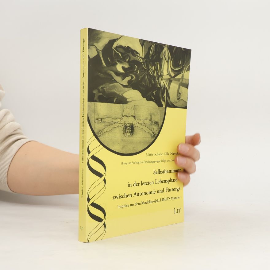 Silke Niewohner Selbstbestimmt in der letzten Lebensphase - zwischen Autonomie und Fürsorge