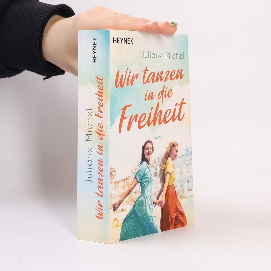 Juliane Michel Wir tanzen in die Freiheit / Palmengarten Saga Bd.1