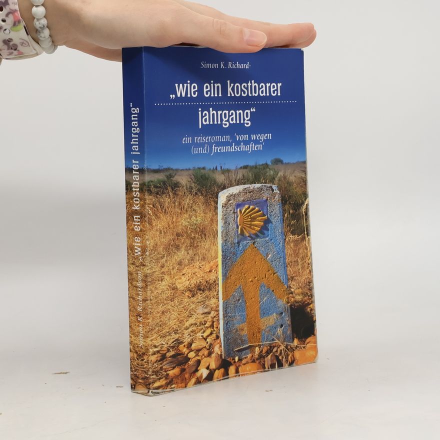 Simon K. Richardson Wie ein kostbarer Jahrgang