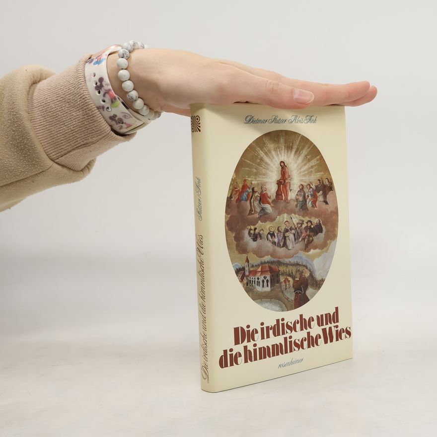 Dietmar Stutzer Die irdische und die himmlische Wies