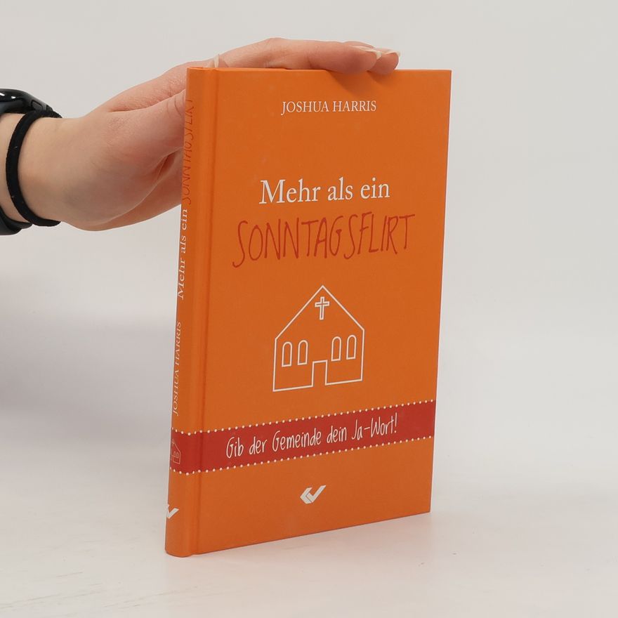Joshua Harris Mehr als ein Sonntagsflirt