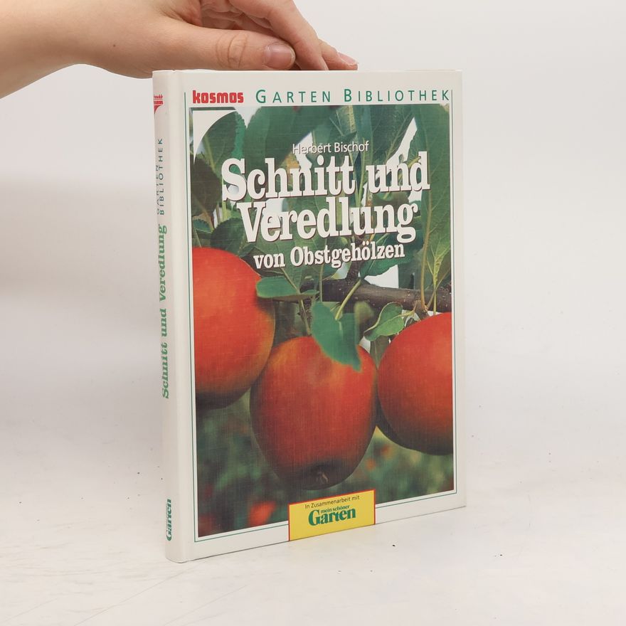 Herbert Bischof Schnitt und Veredlung von Obstgehölzen