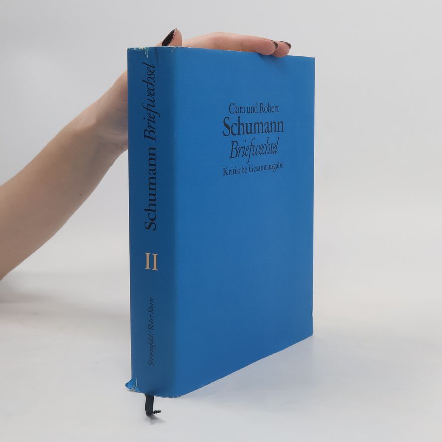 Robert Schumann Schumann Briefwechsel - 2: Briefwechsel