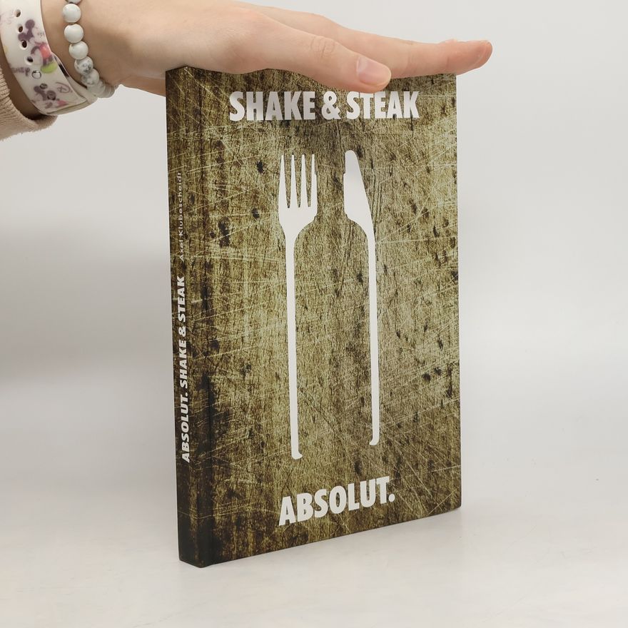 Kolektiv autorů Absolut. Shake & Steak