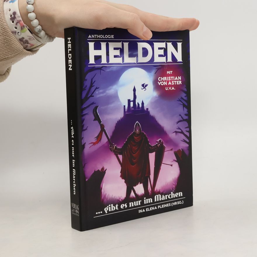 Ina Elena Pleines Helden gibt es nur im Märchen