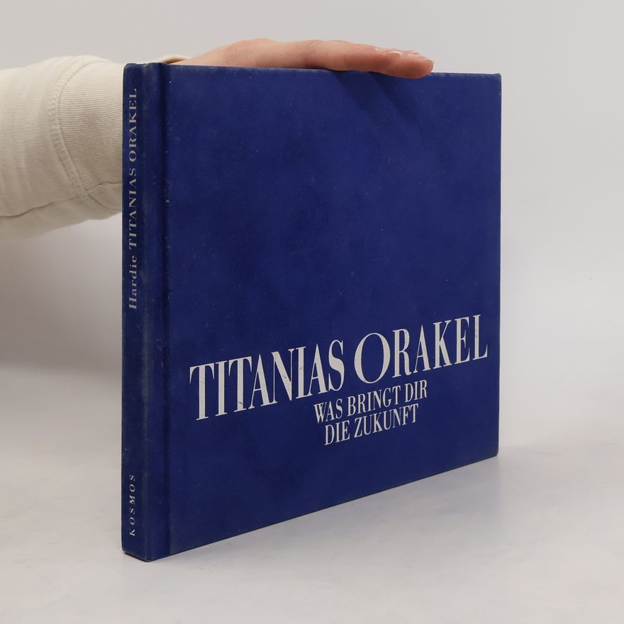 Titania Hardie Titanias Orakel. Was bringt dir die Zukunft?
