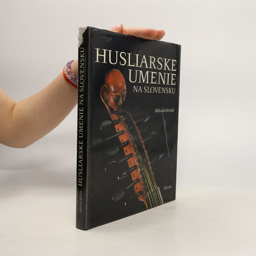 Mikuláš Kresák Huslarske umenie na Slovensku