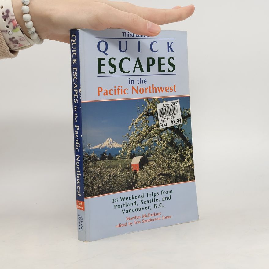 Iris Sanderson Jones Quick Escapes in the Pacific Northwest