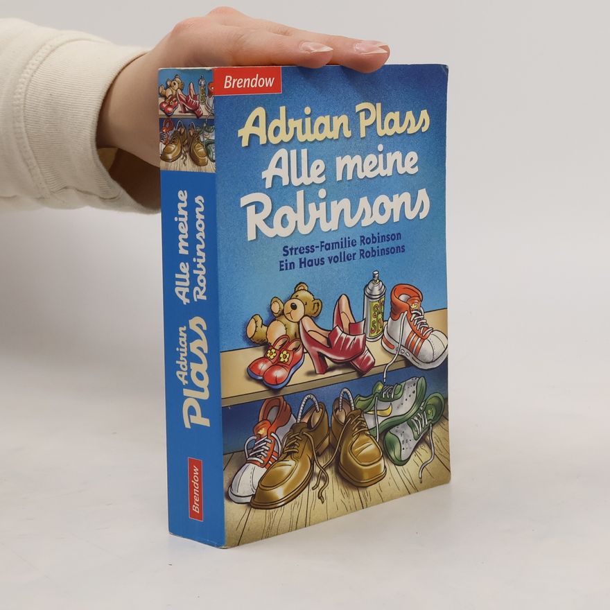 Adrian Plass Alle meine Robinsons. Stress-Familie Robinson; Ein Haus voller Robinsons. 2 Romane in 1 Bd. Aus d. Engl. v. Christian Rendel