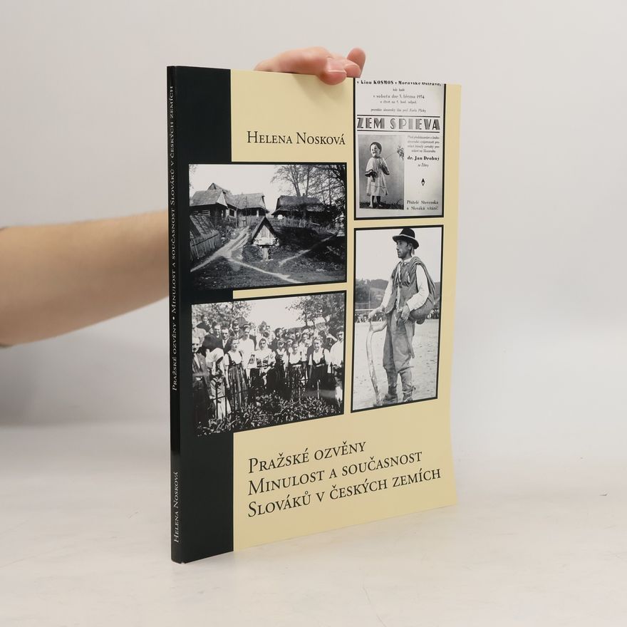 Helena Nosková Pražské ozvěny. Minulost a současnost Slováků v českých zemích