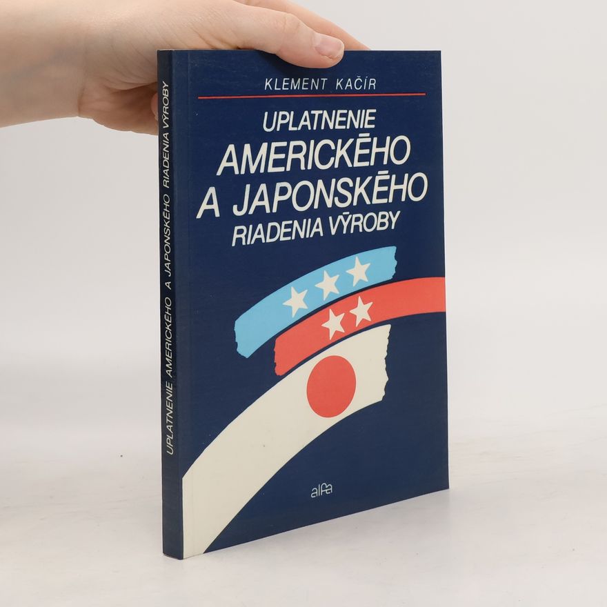 Klement Kačír Uplatnenie amerického a japonského riadenia výroby