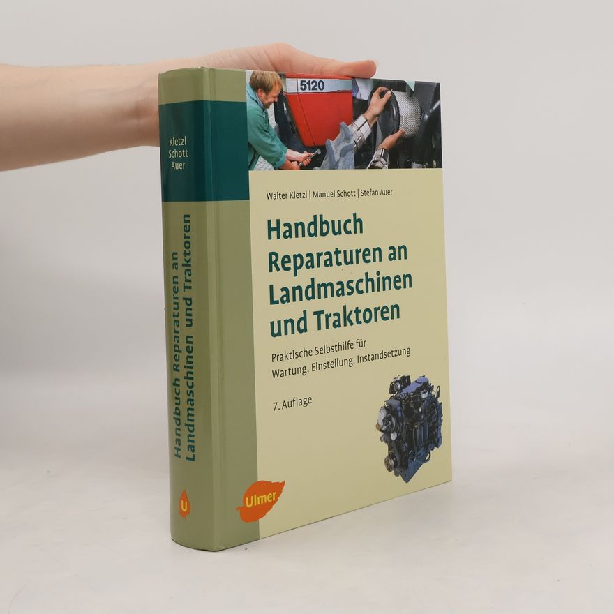 Walter Kletzl Handbuch für Reparaturen an Landmaschinen und Traktoren