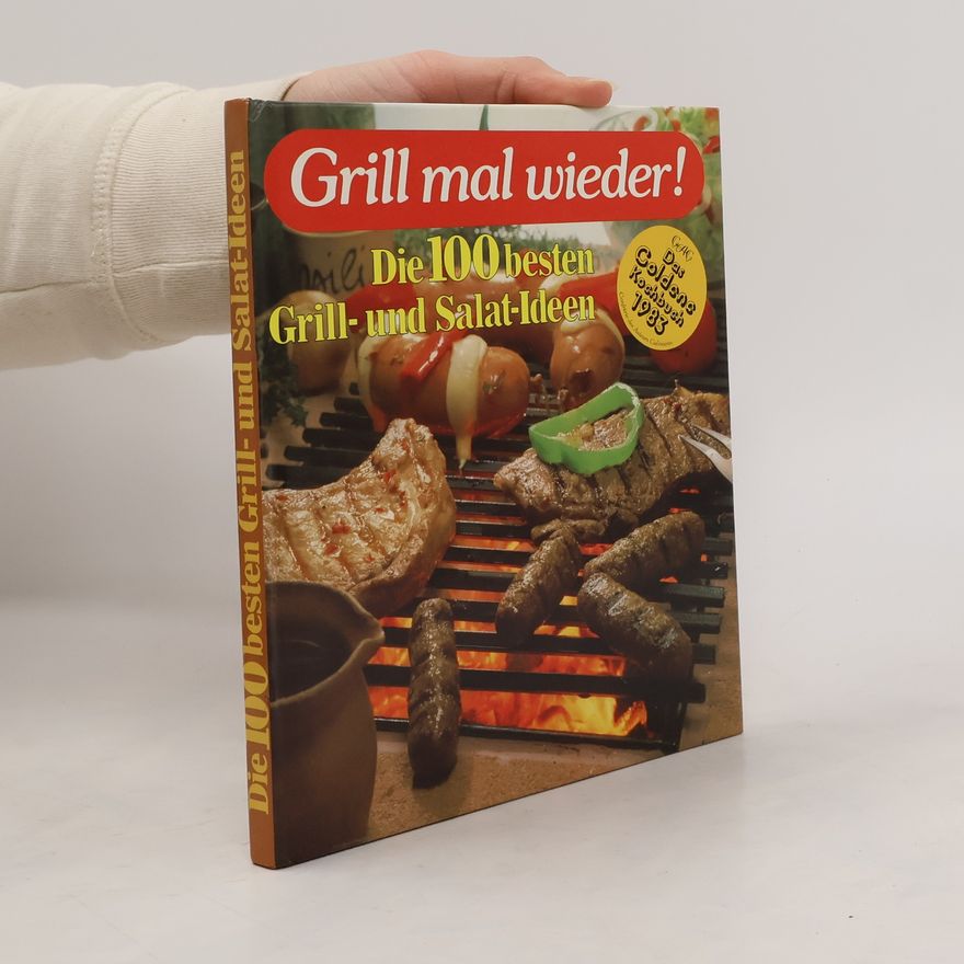 Autorenkollektiv Grill mal wieder. Die 100 besten Grill- und Salat-Ideen