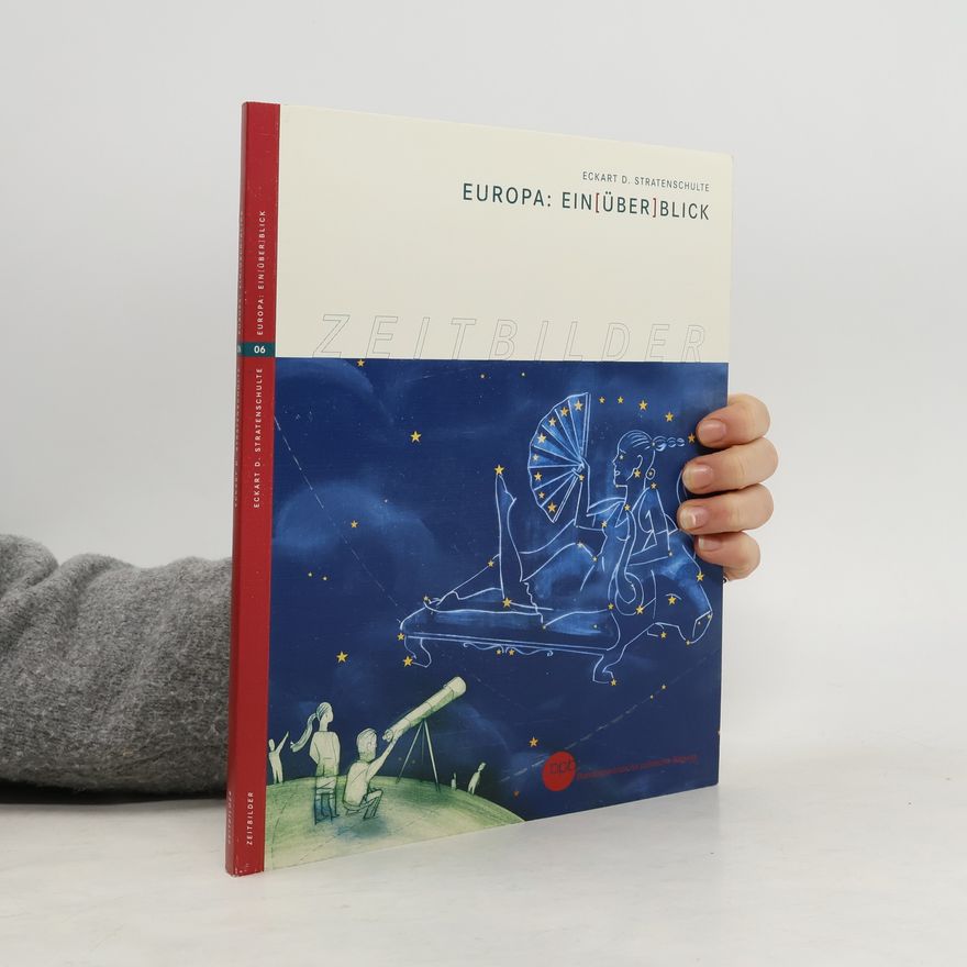 Eckart D. Stratenschulte Zeitbilder - 6: Europa: Ein Überblick