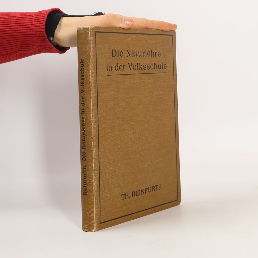 Th. Reinfurth Die Naturlehre in der Volksschule