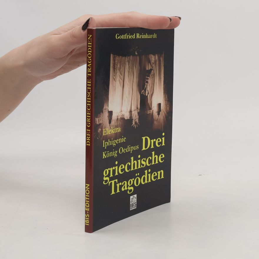 Gottfried Reinhardt Drei griechische Tragödien