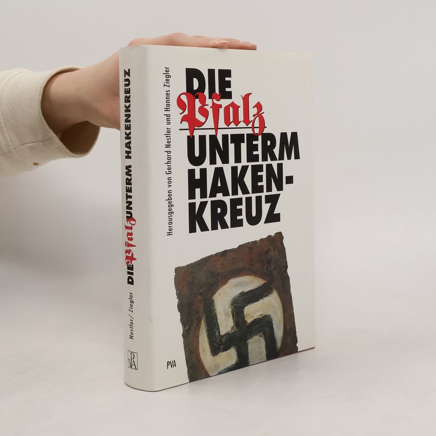Gerhard Nestler Die Pfalz unterm Hakenkreuz