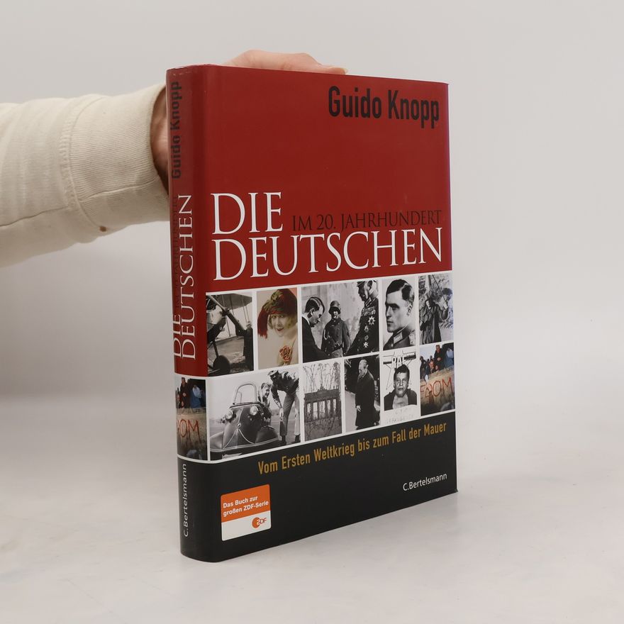 Guido Knopp Die Deutschen im 20. Jahrhundert