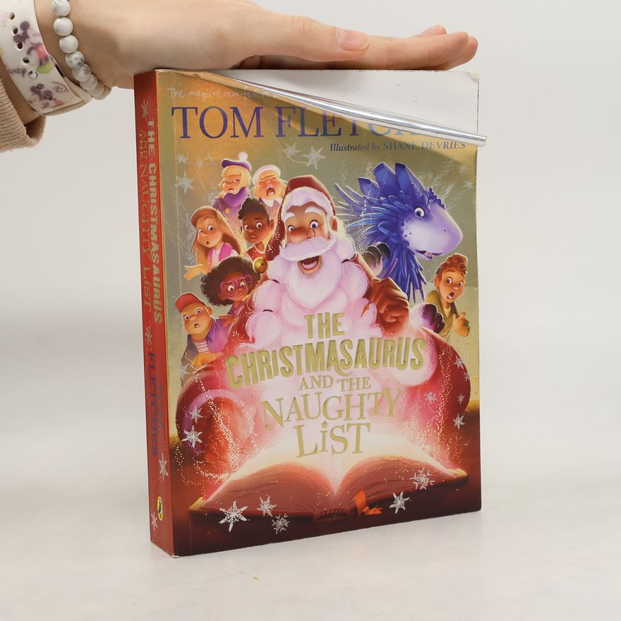 Tom Fletcher The Christmasaurus and the Naughty List