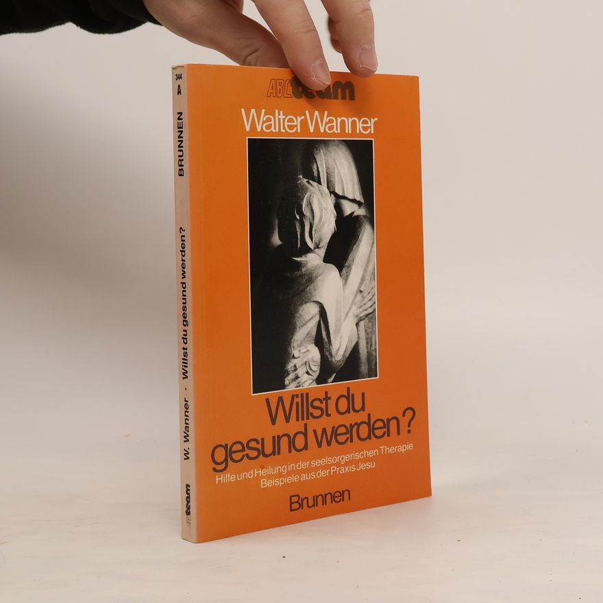 Walter Wanner Willst du gesund werden?