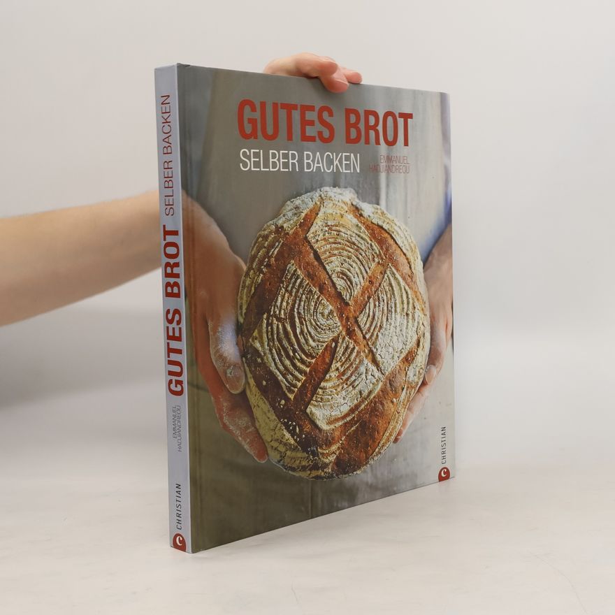 Emmanuel Hadjiandreou Gutes Brot selber backen