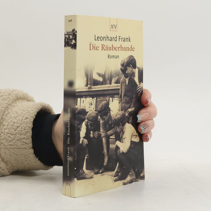 Leonhard Frank Die Räuberbande